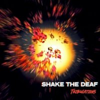Shake The Deaf - Tribulations (2023) MP3