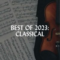 VA - Best Of 2023: Classical (2023) MP3