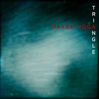 Naked Yoga - Triangle (2023) MP3