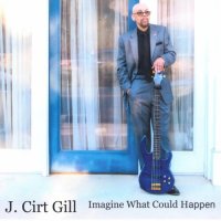 J. Cirt Gill - Imagine What Could Happen (2023) MP3