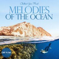 VA - Melodies of the Ocean: Chillout Your Mind (2023) MP3
