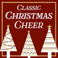 VA - Classic Christmas Cheer (2023) MP3