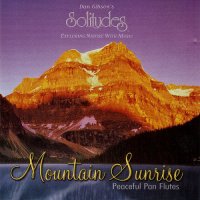 Dan Gibson - Mountain Sunrise [Peaceful Pan Flutes] (1999) MP3