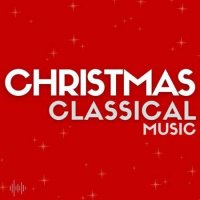 VA - Christmas Classical Music (2023) MP3