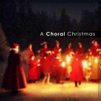 VA - A Choral Christmas (2023) MP3