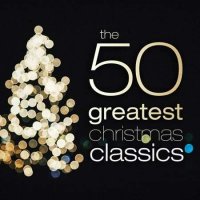 VA - The 50 Greatest Christmas Classics (2023) MP3