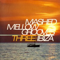 VA - Mashed Mellow Grooves Three: Ibiza [2CD] (2001) MP3
