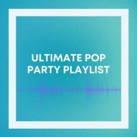 VA - Ultimate Pop Party Playlist (2023) MP3