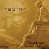 Never Elected - Turbulent (2023) MP3