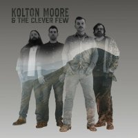 Kolton Moore & The Clever Few - Kolton Moore & The Clever Few (2023) MP3