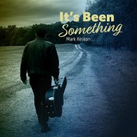 Mark Kesson - It's Been Something (2023) MP3