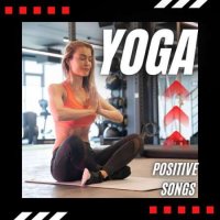 VA - Yoga - Positive Songs (2023) MP3