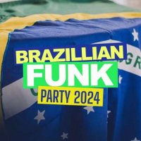 VA - Brazillian Funk Party 2024 (2023) MP3