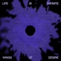 Wings of Desire - Life Is Infinite (2023) MP3