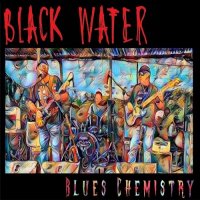 Blackwater - Blues Chemistry (2023) MP3