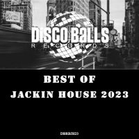 VA - Best Of Jackin House 2023 [Disco Balls Records] (2023) MP3