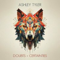 Ashley Tyler - Doubts + Certainties (2023) MP3