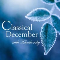 VA - Classical December With Tchaikovsky (2023) MP3