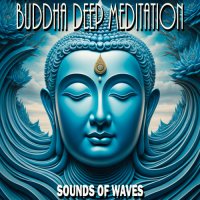 Buddha Deep Meditation - Sounds of Waves (2023) MP3