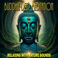 Buddha Deep Meditation - Relaxing with Nature Sounds (2023) MP3