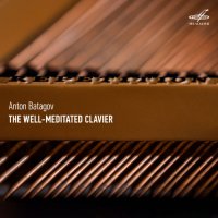 Anton Batagov - The Well-Meditated Clavier (The Well-Meditated Clavier) MP3