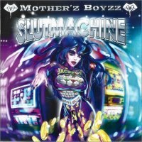 Mother'z Boyzz - Slutmachine (2023) MP3