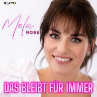 Mela Rose - Das bleibt fur immer (2023) MP3