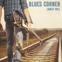 Blues Corner - Lonely Mile [EP] (2023) MP3