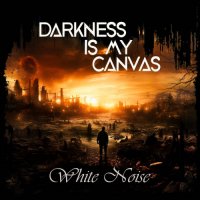 Darkness Is My Canvas - White Noise (2023) MP3