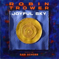 Robin Trower featuring Sari Schorr - Joyful Sky (2023) MP3