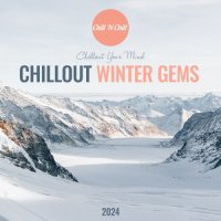 VA - Chillout Winter Gems 2024: Chillout Your Mind (2023) MP3