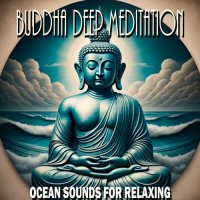 Buddha Deep Meditation - Ocean Sounds for Relaxing (2023) MP3