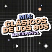 VA - Mix: Cl&#225;sicos De Los 80s En Espa&#241;ol (2023) MP3