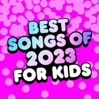 Kidz Bop Kids - Best Songs Of 2023 For Kids (2023) MP3