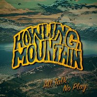 Howling Mountain - All Talk, No Play (2023) MP3
