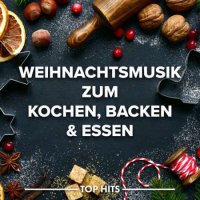 VA - Weihnachtsmusik Zum Backen, Kochen & Essen (2023) MP3