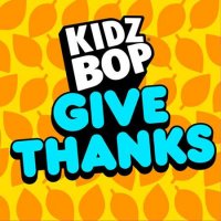 Kidz Bop Kids - Give Thanks (2023) MP3