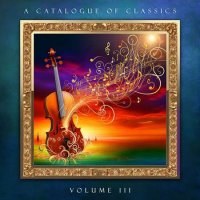 VA - A Catalogue of Classics, Vol. III (2024) MP3