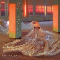 Polar Son - Wax/Wane (2023) MP3