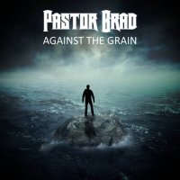 Pastor Brad - Against The Grain (2024) MP3