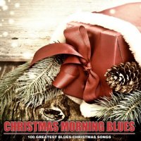 VA - Christmas Morning Blues. 100 Greatest Blues Christmas Songs (2016) MP3