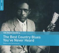 VA - The Rough Guide To The Best Country Blues You've Never Heard (2018) MP3