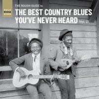 VA - The Rough Guide To The Best Country Blues You've Never Heard Vol. 2 (2021) MP3