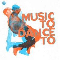 VA - Music To Dance To (2024) MP3