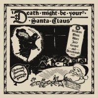 VA - Death Might Be Your Santa Claus (2012) MP3