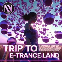 VA - Trip To E-Trance Land (2024) MP3