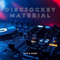 VA - Discjockey Material - EDM & More (2023) MP3