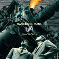 Dancing On Ruins - Wake The Silence (2023) MP3