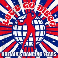 VA - Let's Go Disco: Britain's Dancing Years (2024) MP3