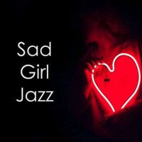 VA - Sad Girl Jazz (2023) MP3